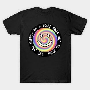 On a Scale from One to Zero, Are you Happy? T-Shirt